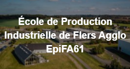 Portes ouvertes Ecole de Production EPIFA 61