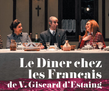 Spectacle - Le Dîner chez les Français de V. Giscard d’Estaing